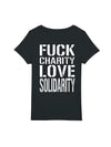 T-Shirt Frauen Fuck Charity Love Solidarity