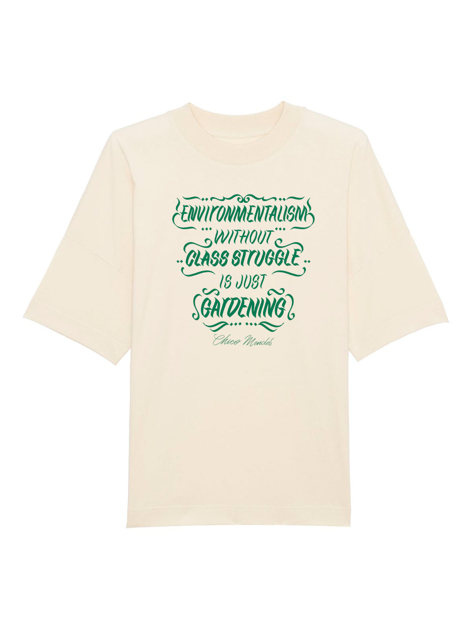 T-Shirt Unisex Oversized Environmentalism Without Class Struggle (Chico Mendes)