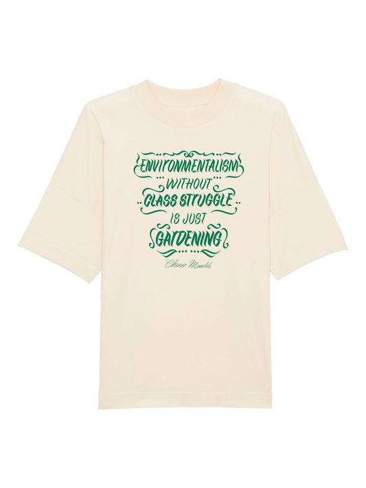 T-Shirts Unisex Oversized Umweltschutz ohne Klassenkampf (Chico Mendes)