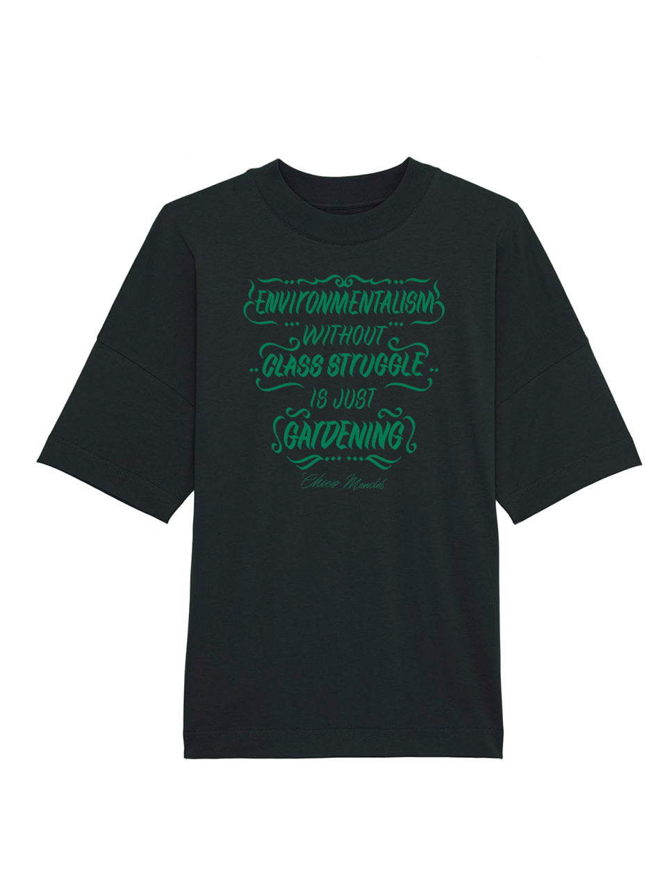 T-Shirt Unisex Oversized Environmentalism Without Class Struggle (Chico Mendes)