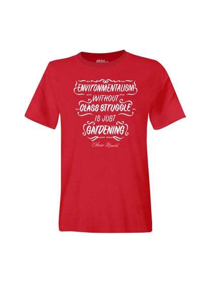T-Shirt Unisex Umweltschutz ohne Klassenkampf (Chico Mendes)