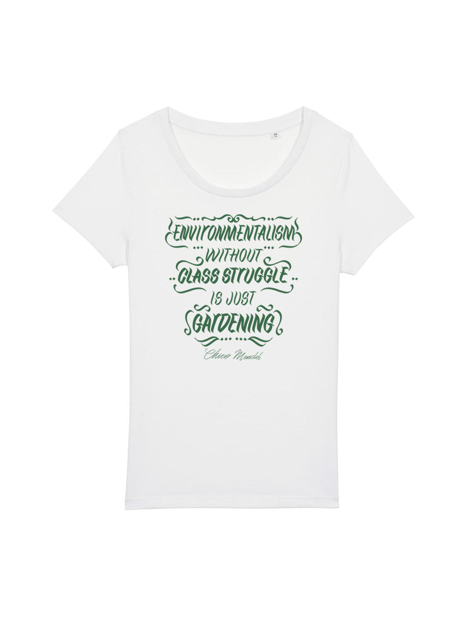 T-Shirt Women Environmentalism Without Class Struggle (Chico Mendes)