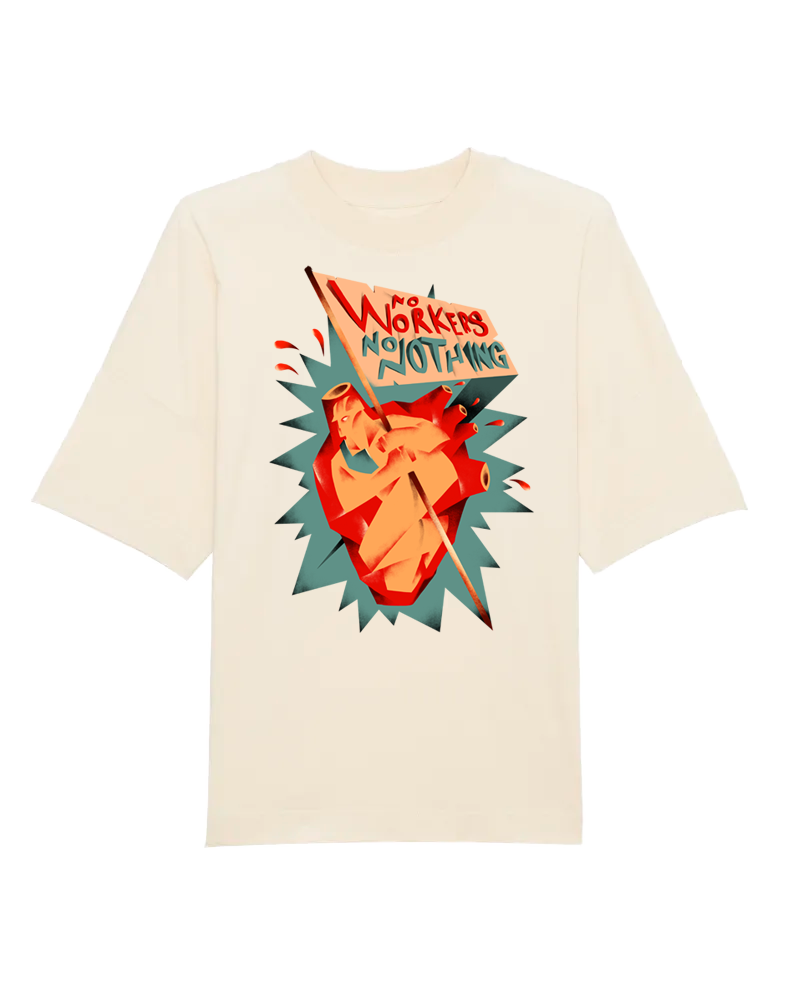 T-Shirt Unisex Oversized No Workers No Nothing