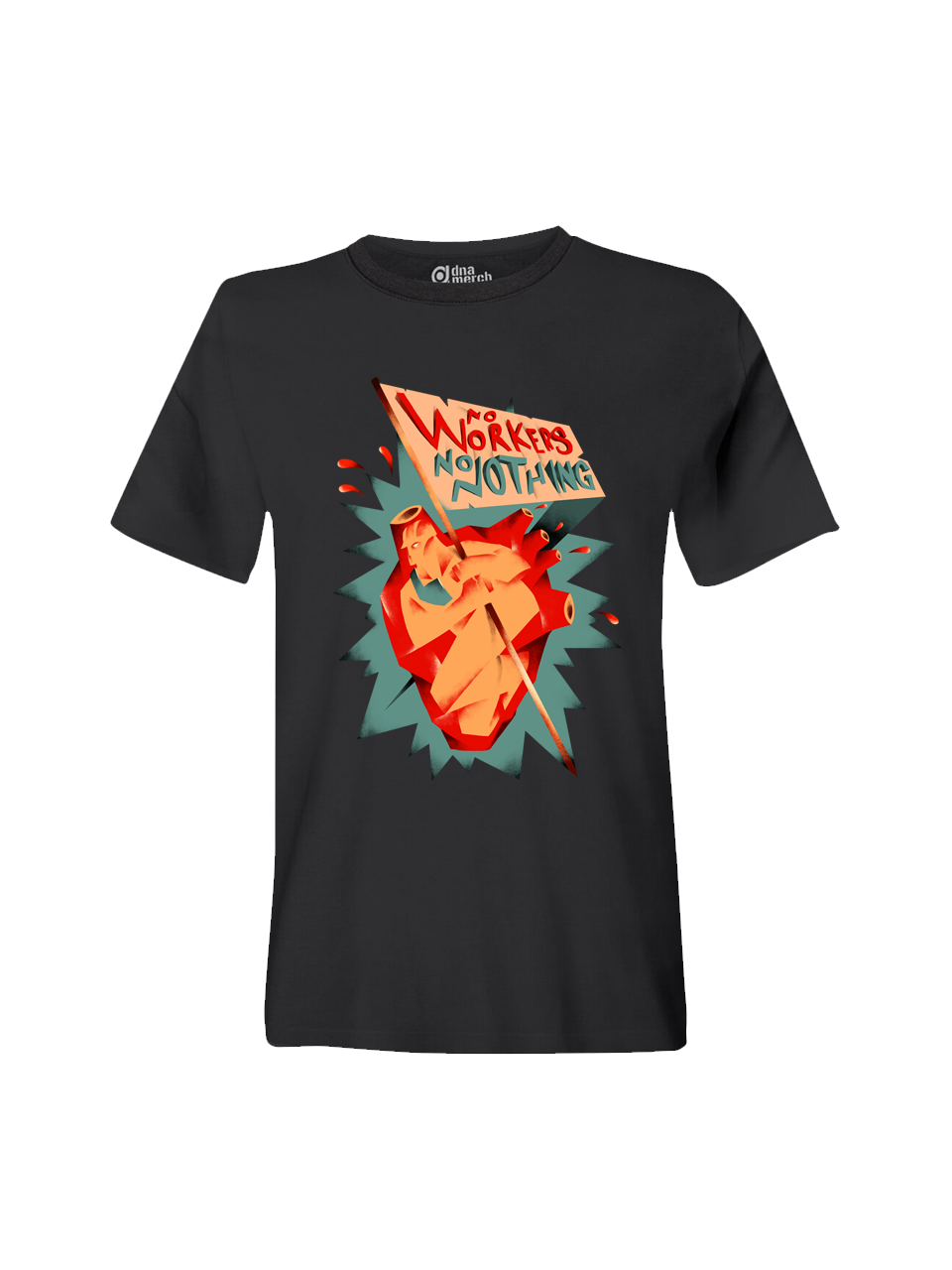 No Workers No Nothing dna merch black t-shirt