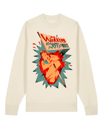No Workers No Nothing dna merch natural raw sweatshirt