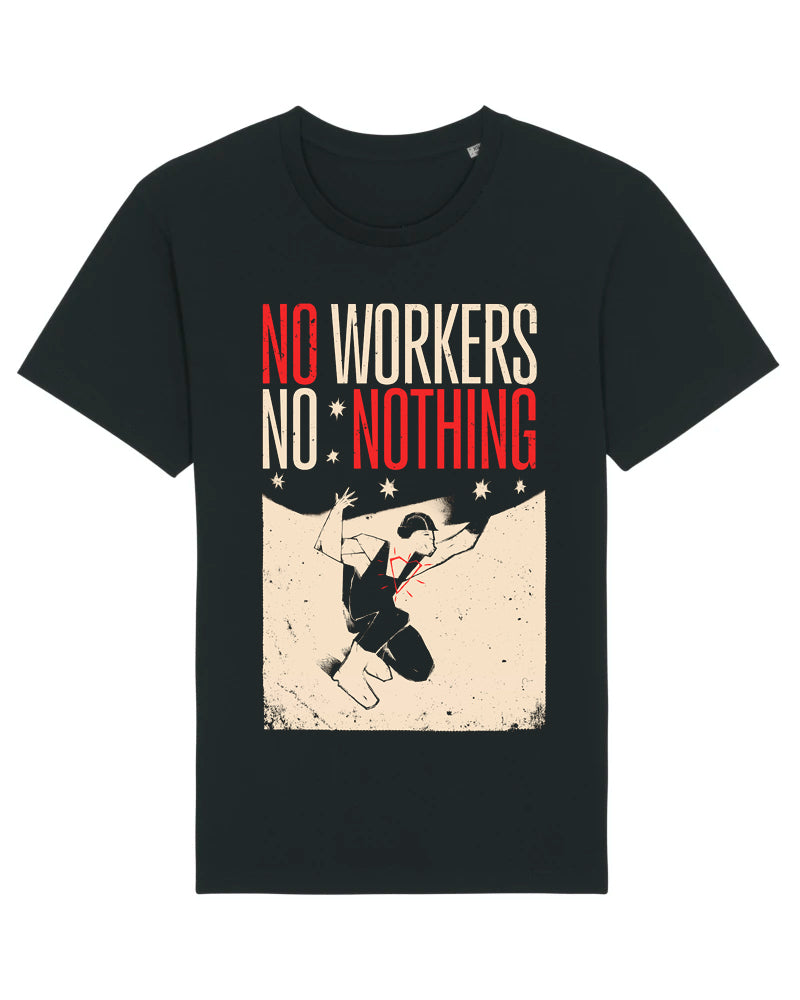 No Workers No Nothing Mock T-Shirt