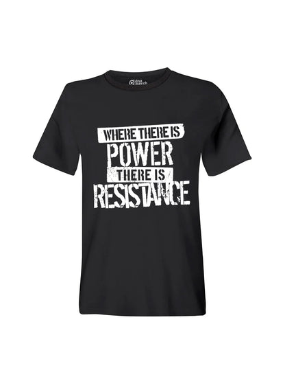 Where There Is Power There is Resistance Black T-Shirt Mock