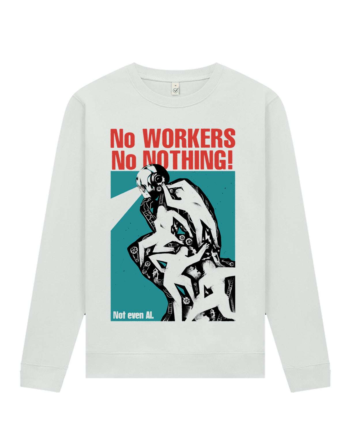 Rundhalspullover No Workers No Nothing - Not Even AI