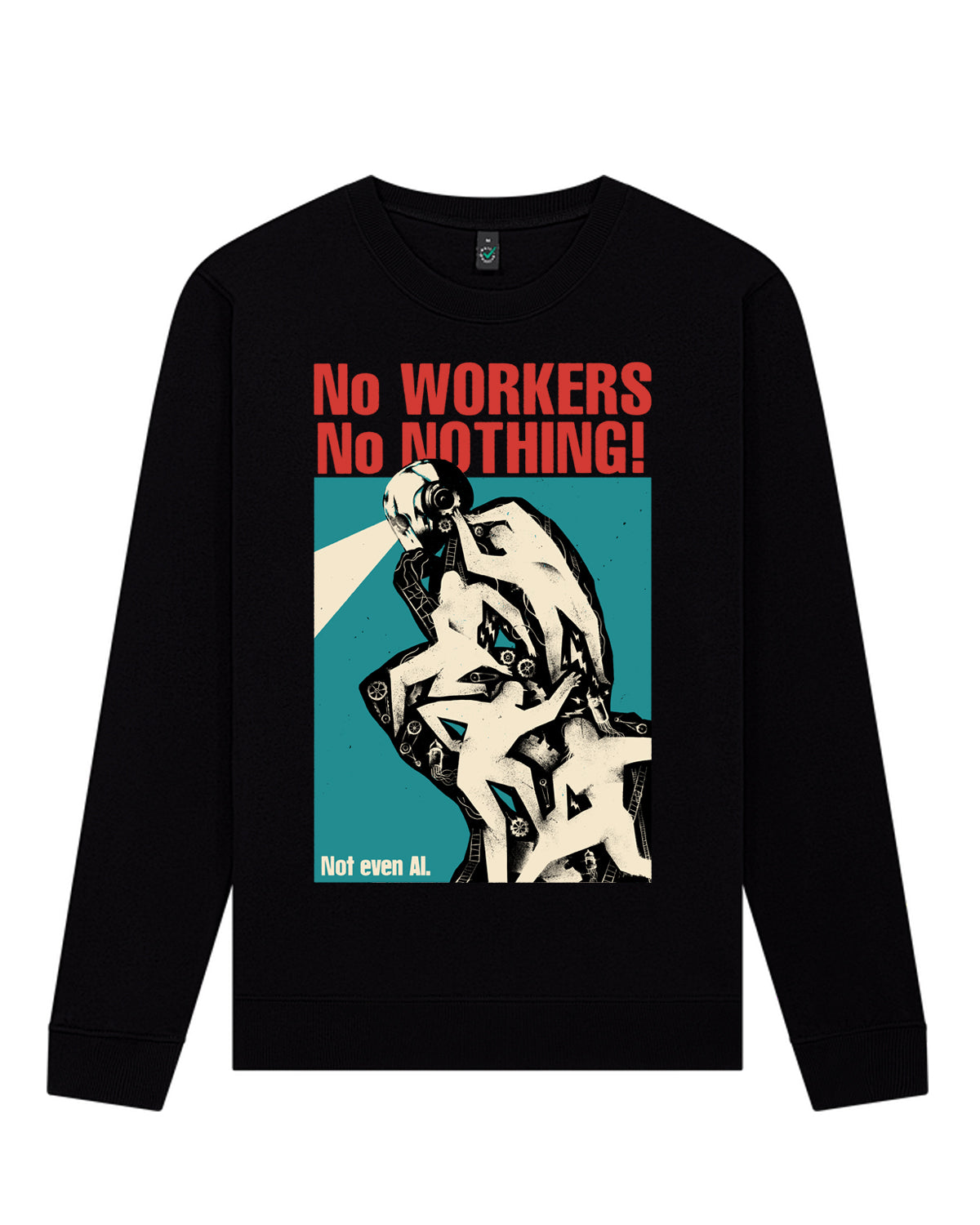 Rundhalspullover No Workers No Nothing - Not Even AI