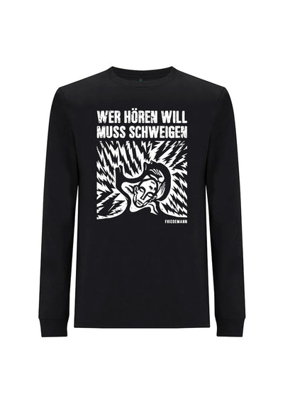 Langarmshirt Friedemann Wer Hören Will Muss Schweigen (Motiv 2)