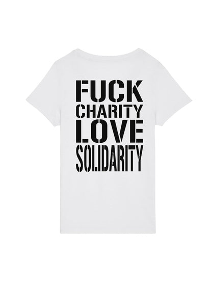 T-Shirt Frauen Fuck Charity Love Solidarity