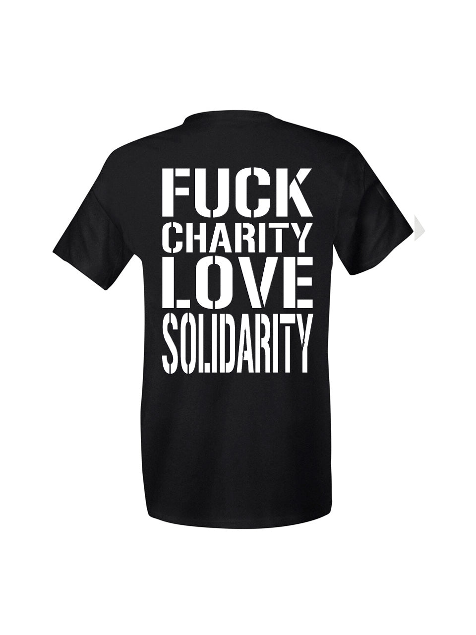 T-Shirts Unisex Fuck Charity Love Solidarity