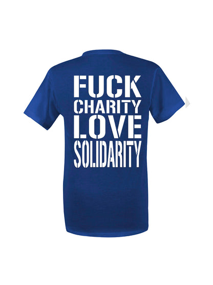 Fuck Charity Love Solidarity Blue T-Shirt dna merch