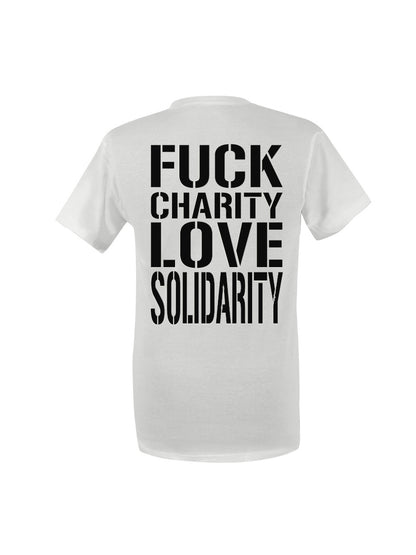 Fuck Charity Love Solidarity White T-Shirt dna merch