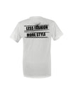 T-Shirt Unisex Less Fashion More Style