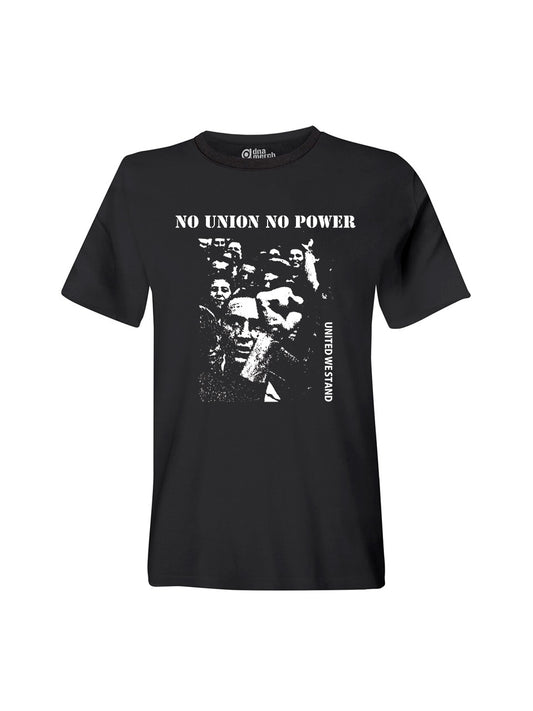 T-Shirts Unisex Keine Einheit Keine Macht (No Union No Power)