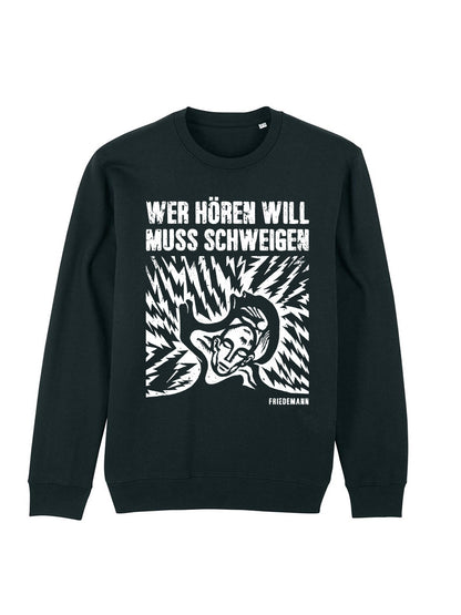 Sweatshirt Friedemann Wer Hören Will Muss Schweigen (Design 2)