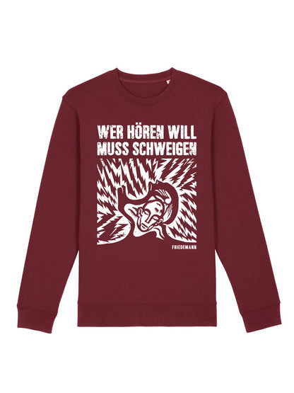 Sweatshirt Friedemann Wer Hören Will Muss Schweigen (Design 2)