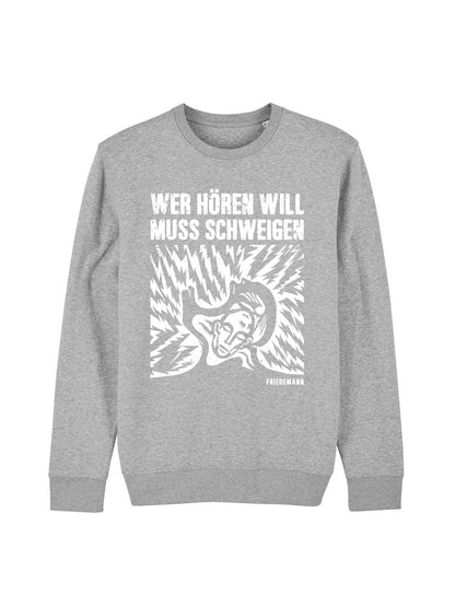 Sweatshirt Friedemann Wer Hören Will Muss Schweigen (Design 2)