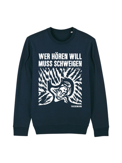 Sweatshirt Friedemann Wer Hören Will Muss Schweigen (Design 2)