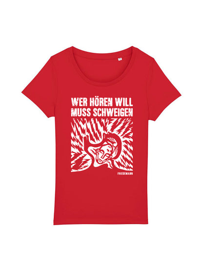 T-Shirt Frauen Friedemann Wer Hören Will Muss Schweigen (Motiv 2)