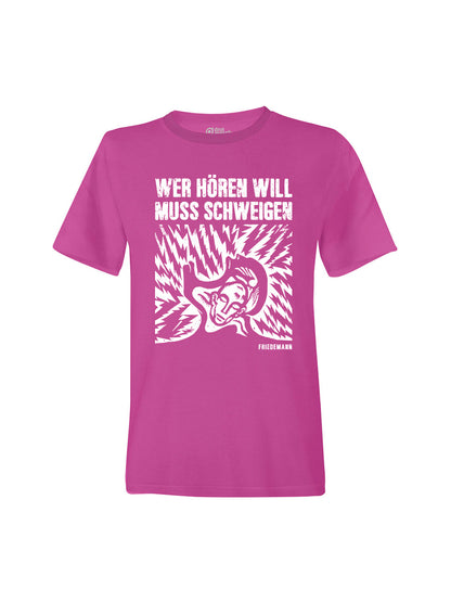 T-Shirt Unisex Wer Hören Will Muss Schweigen (Design 2)