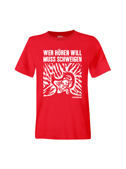 T-Shirt Unisex Wer Hören Will Muss Schweigen (Design 2)