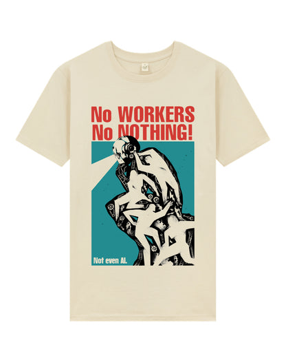 Oversized T-Shirt No Workers No Nothing - Not Even AI