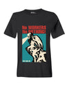 T-Shirt Unisex No Workers No Nothing - Not Even AI