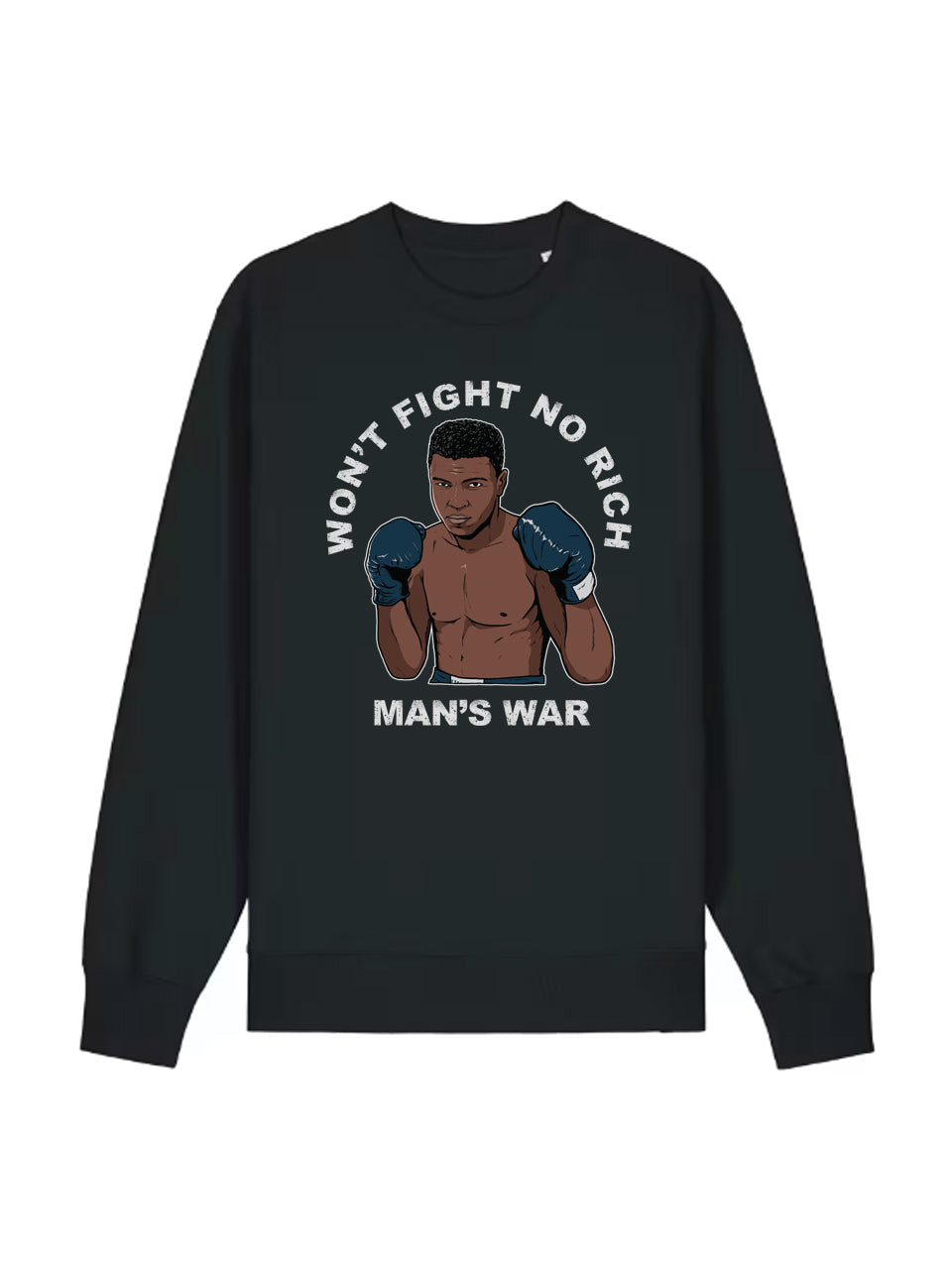 Won't Fight No Rich Man's War dna merch Black Sweatshirt