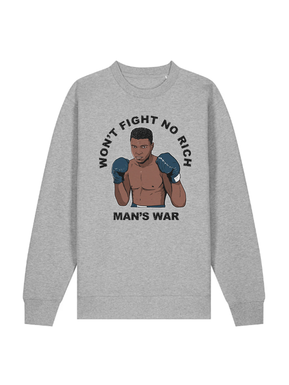 Won't Fight No Rich Man's War dna merch Grey Sweatshirt