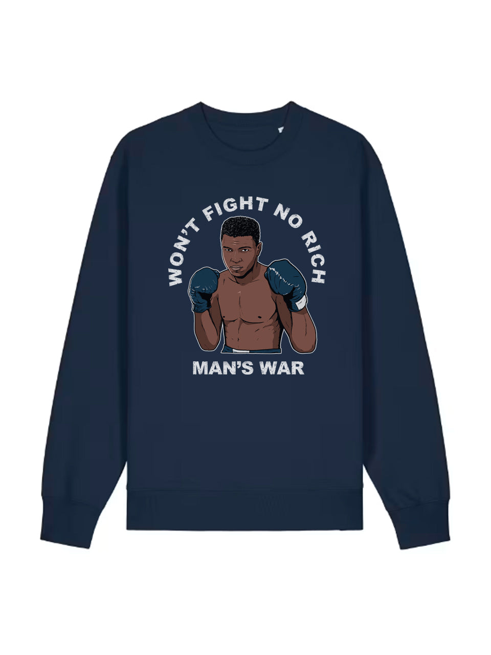 Won't Fight No Rich Man's War dna merch Navy Sweatshirt
