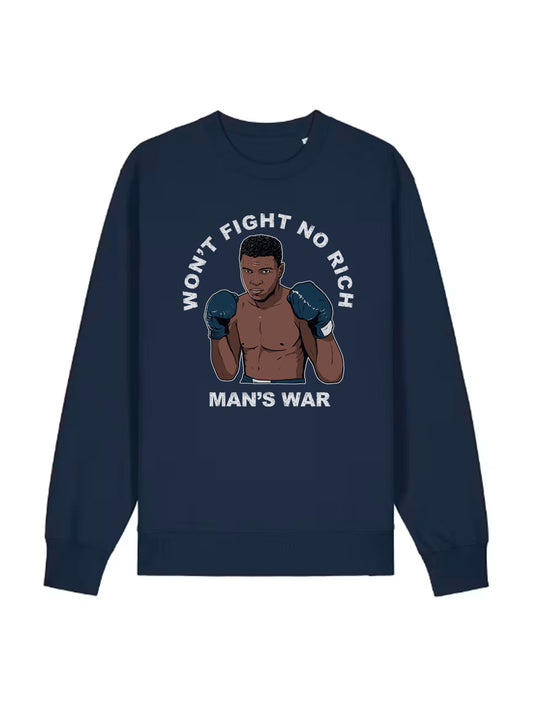 Won't Fight No Rich Man's War dna merch Navy Sweatshirt